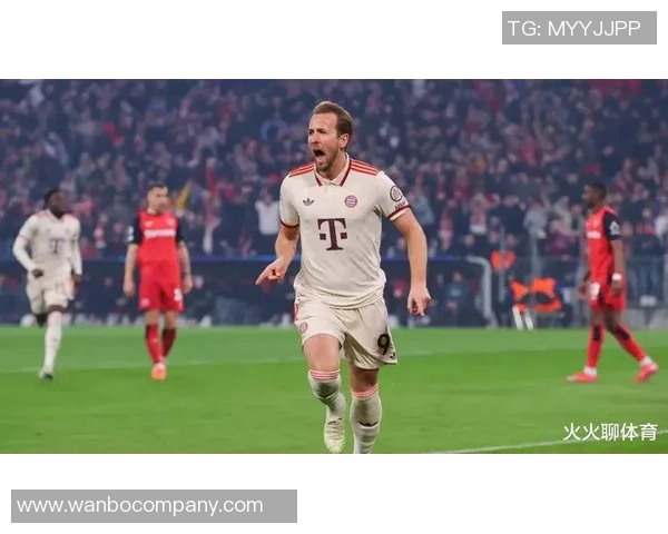 凯恩称赞球队下半场表现出色期待延续进攻势头再添进球